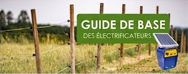 Guide de base des électrificateurs Guide de base des électrificateurs